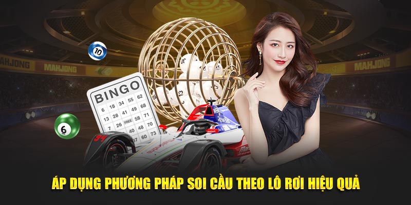 Áp dụng phương pháp soi cầu theo lô rơi hiệu quả