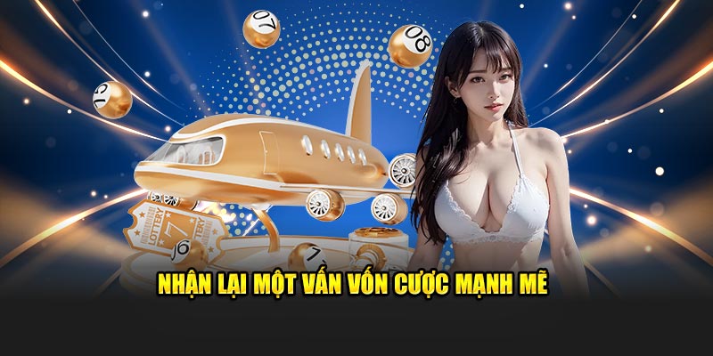 Nhận lại một vấn vốn cược mạnh mẽ