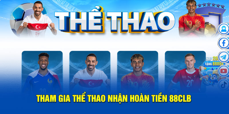 Tham gia thể thao nhận hoàn tiền 88CLB