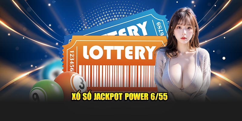 Xổ số jackpot Power 6/55