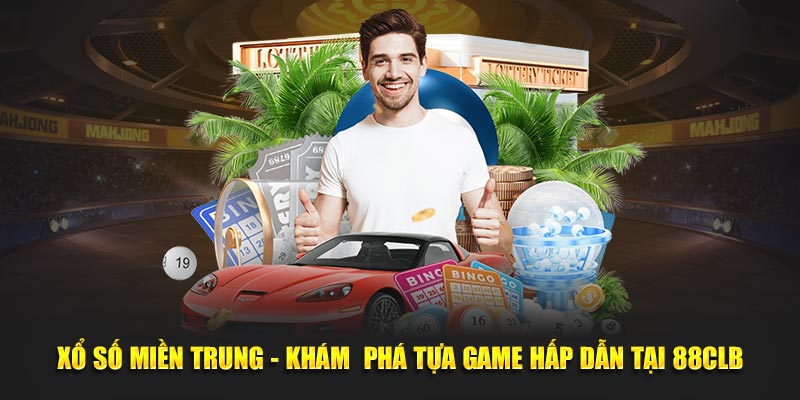 Xổ Số Miền Trung - Khám Phá Tựa Game Hấp Dẫn Tại 88CLB