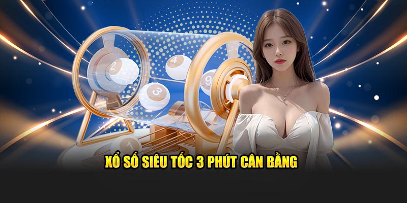 Xổ số siêu tốc 3 phút cân bằng
